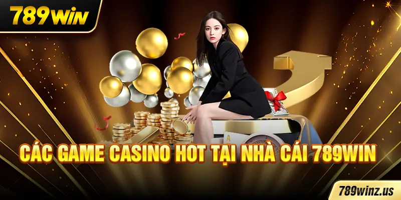 Trò chơi casino phổ biến nhất tại 789WIN