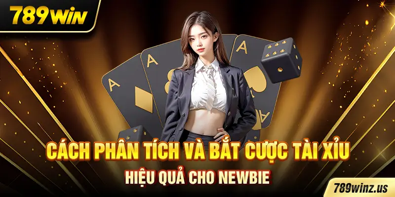Cách phân tích và bắt cược Tài Xỉu hiệu quả cho newbie