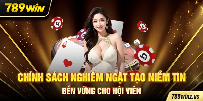 Chính sách nghiêm ngặt tạo niềm tin bền vững cho hội viên