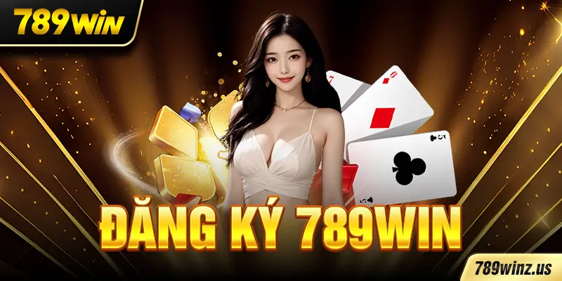 Đăng ký 789WIN với 3 bước dễ dàng.