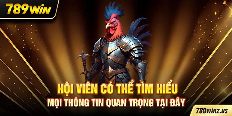 Hội viên có thể tìm hiểu mọi thông tin quan trọng tại đây