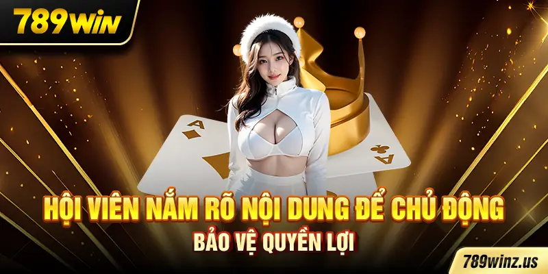 Hội viên nắm rõ nội dung để chủ động bảo vệ quyền lợi