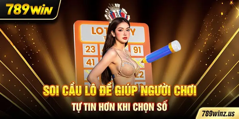 Soi cầu lô đề giúp người chơi tự tin hơn khi chọn số