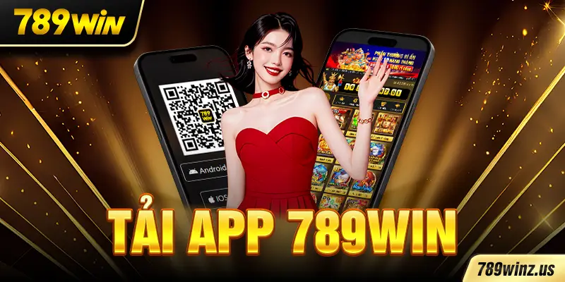 Tải App 789WIN tham gia cá cược không giật lag